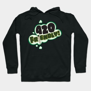 420 Friendly! Tee Hoodie